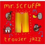 Mr Scruff Trousers Jazz Vinyle