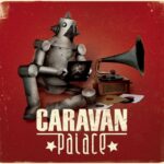Caravan Palace Vinyles