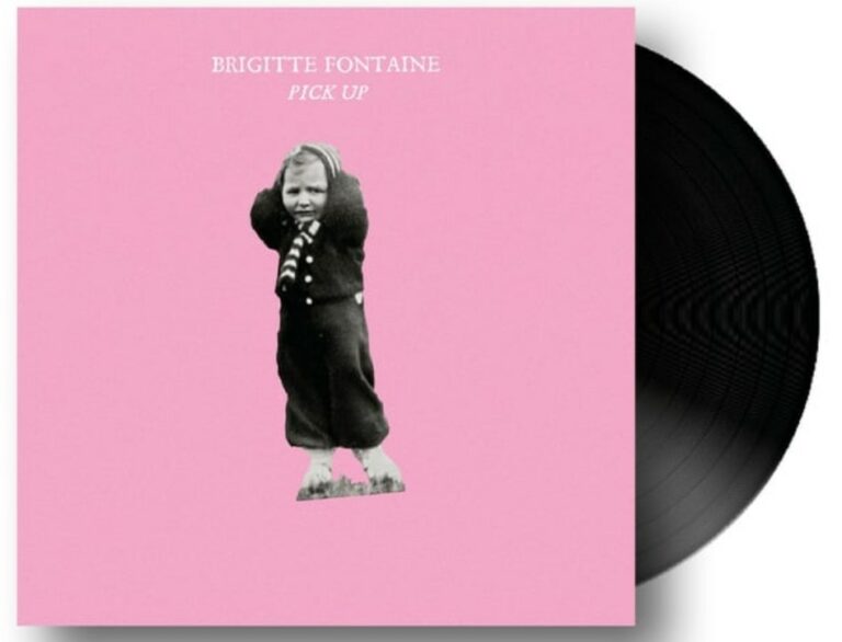 Brigitte Fontaine Vinyle Pick Up