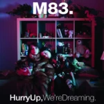 m83 vinyle hurry up we're dreaming