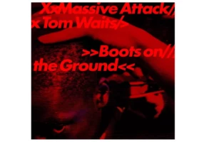 Massive Attack tom Waits - Boots on the ground vinyle edition limitee
